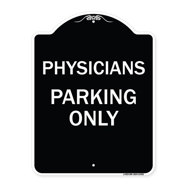 Physician Parking Only Heavy-Gauge Aluminum Architectural Sign, 24" x 18", BW-1824-23301